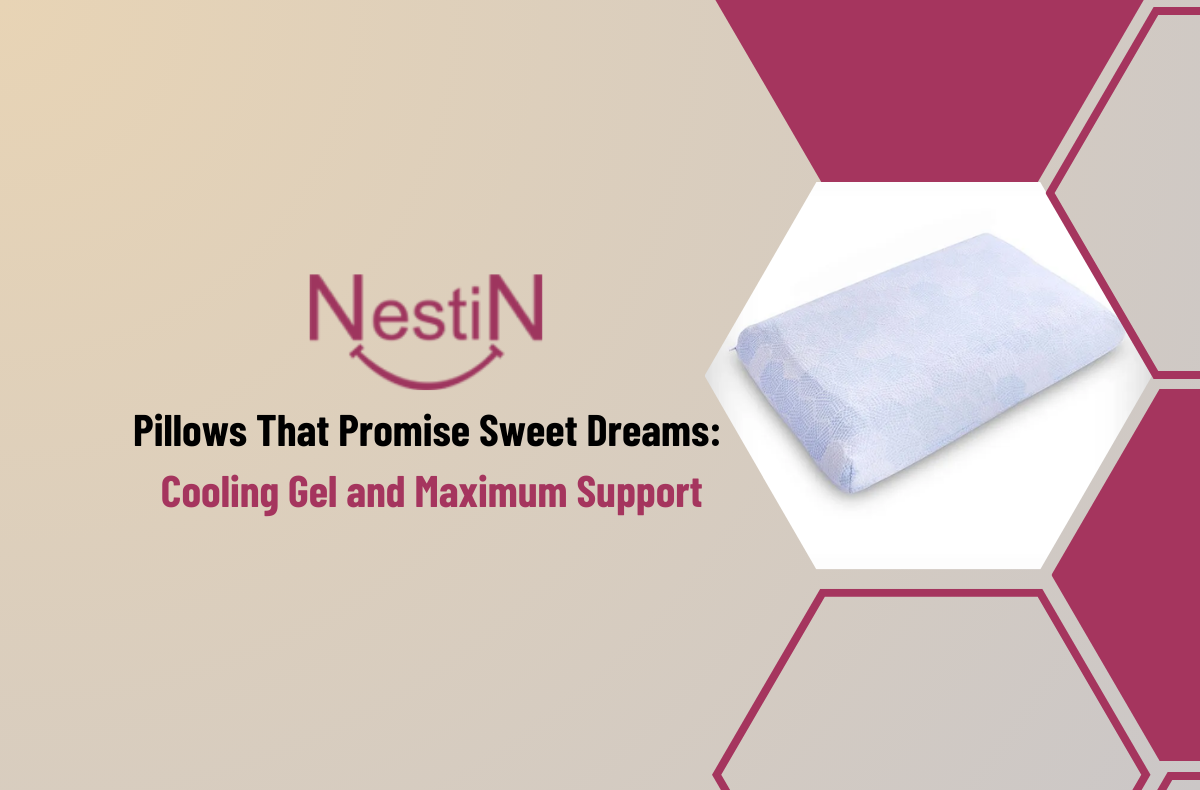 Pillows That Promise Sweet Dreams: Cooling Gel and Maximum Support