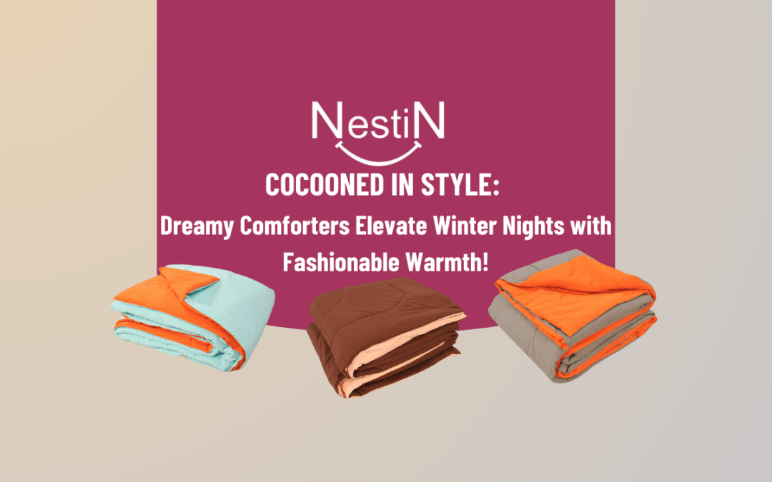 Cocooned in Style:  Dreamy Comforters Elevate Winter Nights with Fashionable Warmth!