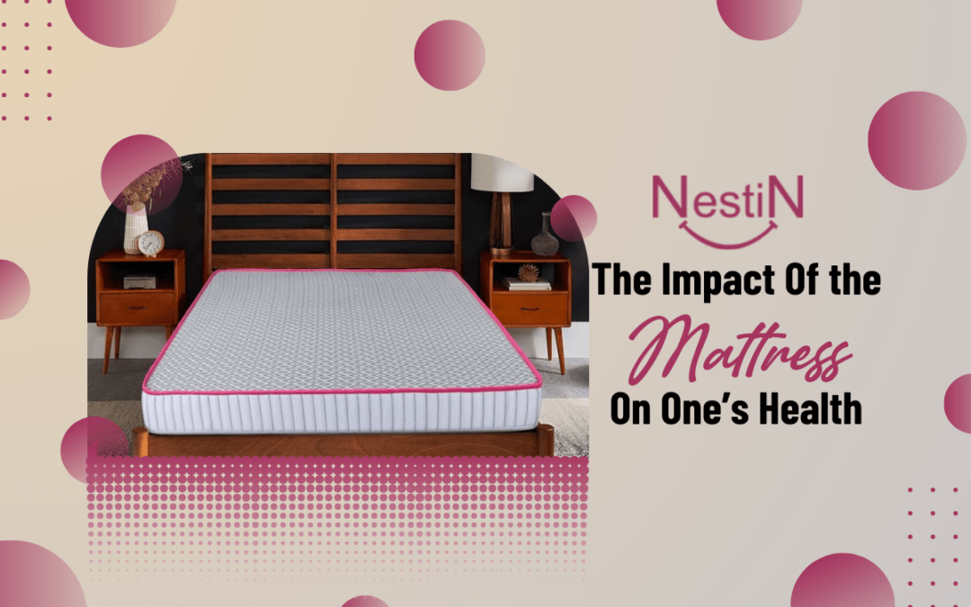 The Impact Of The Mattress On One’s Health