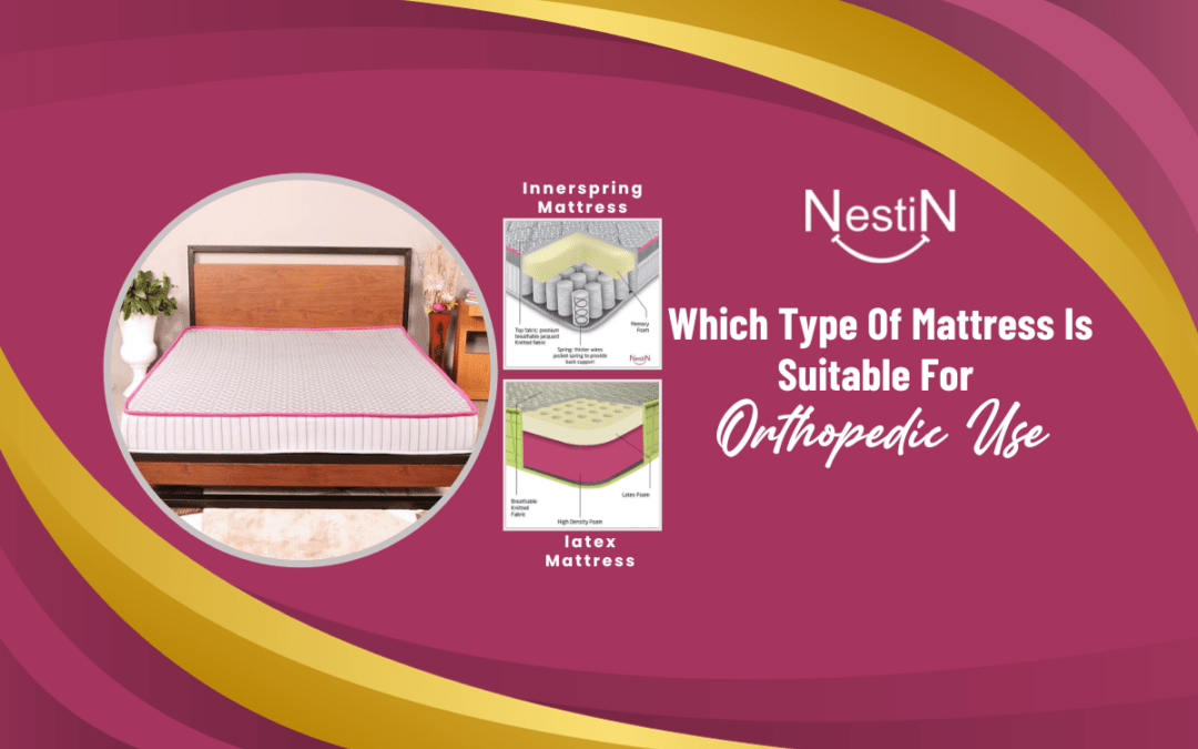 Which Type Of Mattress Is Suitable For Orthopedic Use?