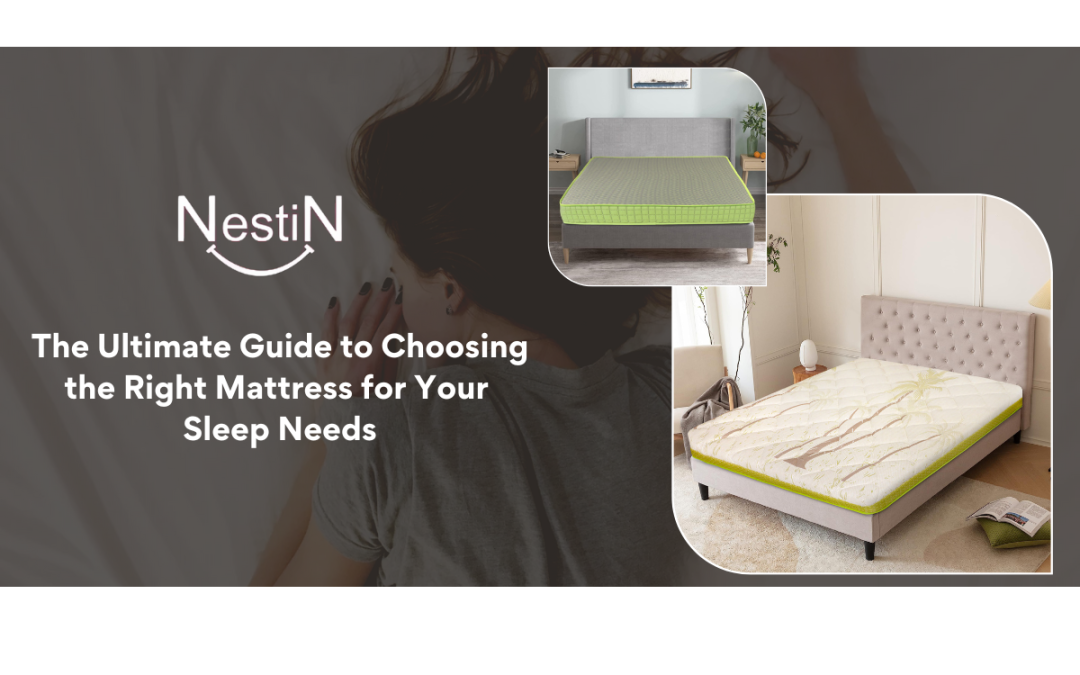 The Ultimate Guide to Choosing the Right Mattress for Your Sleep Needs