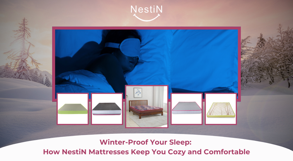 Winter-Proof Your Sleep: How NestiN Mattresses Keep You Cozy and Comfortable