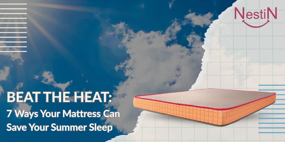 Beat the Heat: 7 Ways Your Mattress Can Save Your Summer Sleep