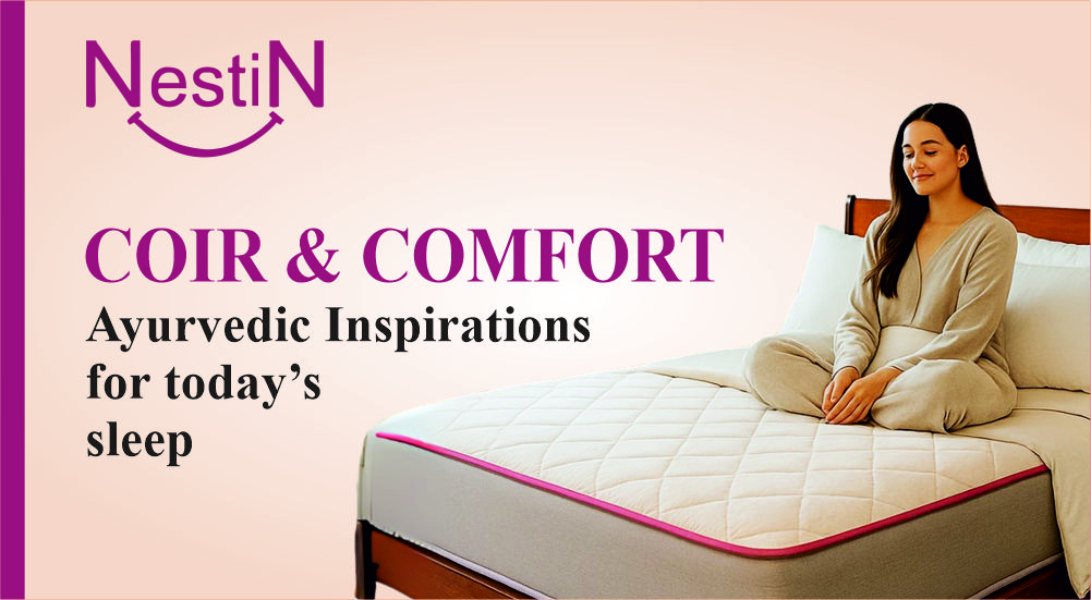 Coir & Comfort: Ayurvedic Inspirations for Today’s Sleep