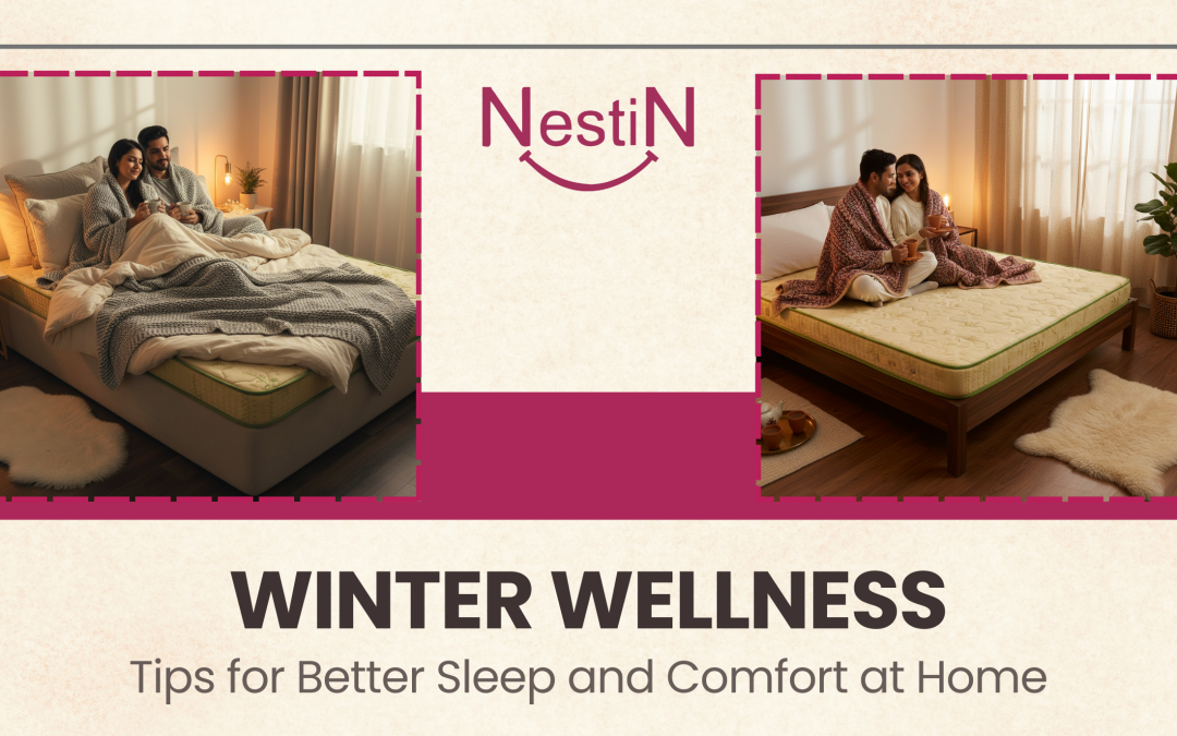 Winter Wellness: Tips for Better Sleep and Comfort at Home