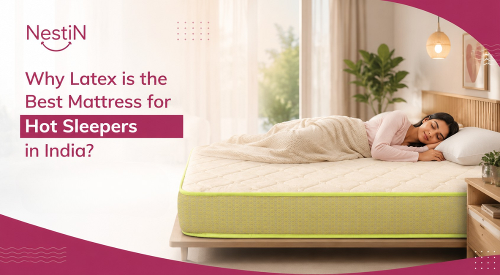 Why Latex is the Best Mattress for Hot Sleepers in India?