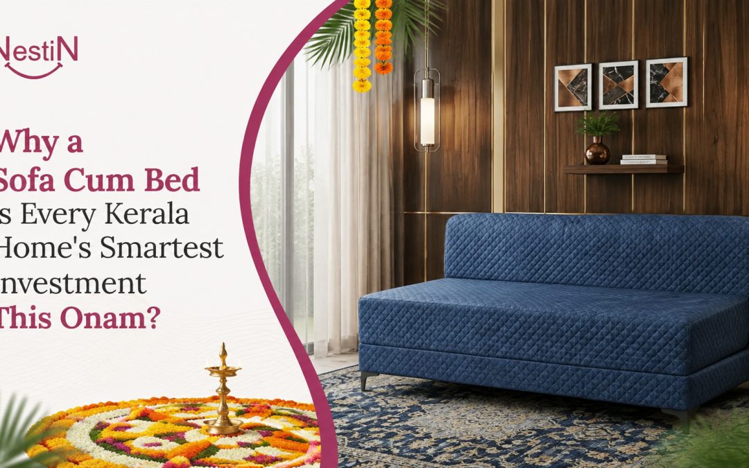 Why a Sofa Cum Bed is Every Kerala Home’s Smartest Investment This Onam?
